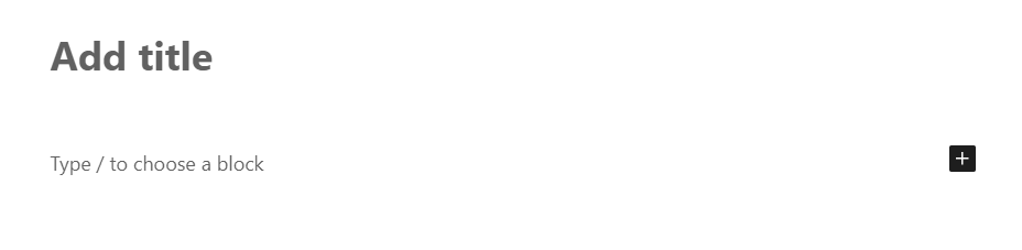 Example of an empty page in the WordPress Block Editor. There is a spot for the page title and a line for Editors to add the first block to the page.